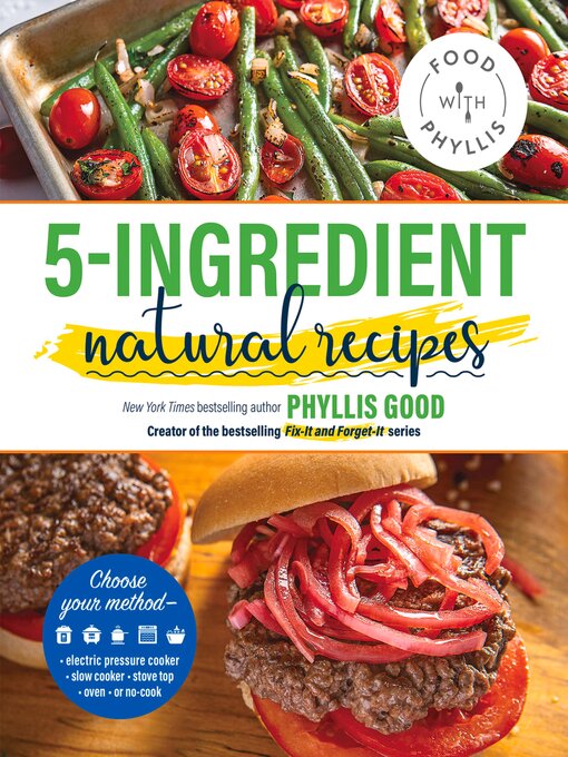 Title details for 5-Ingredient Natural Recipes by Phyllis Good - Available